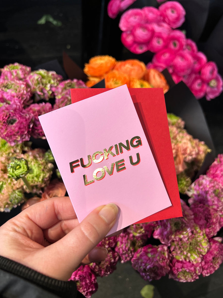 FUCKING LOVE U CARD Urban Flower Co